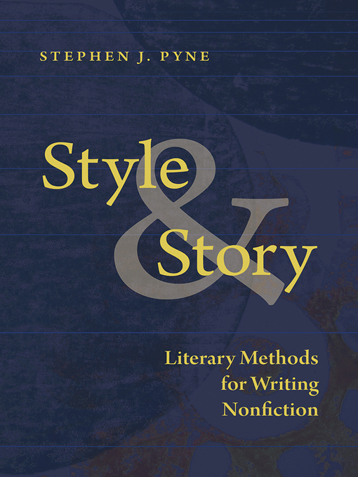 Title details for Style and Story by Stephen J. Pyne - Available
